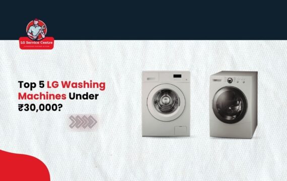 Top 5 LG Washing Machines Under ₹30,000